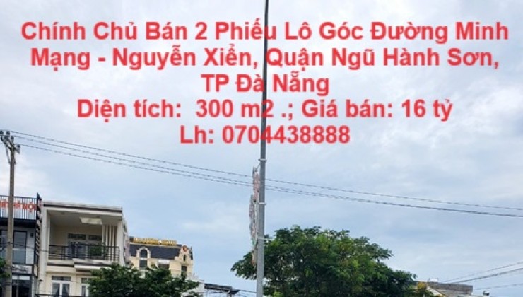 Chính Chủ Bán 2 Phiếu Lô Góc Đường Minh Mạng - Nguyễn Xiển, Quận Ngũ Hành Sơn, TP Đà Nẵng